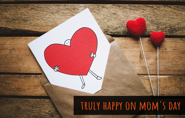 Truly happy on mom's day